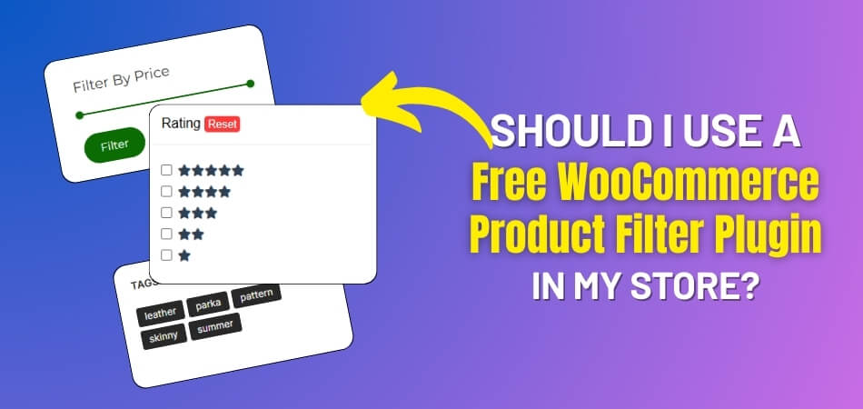 Should I Use a Free WooCommerce Product Filter Plugin in My Store