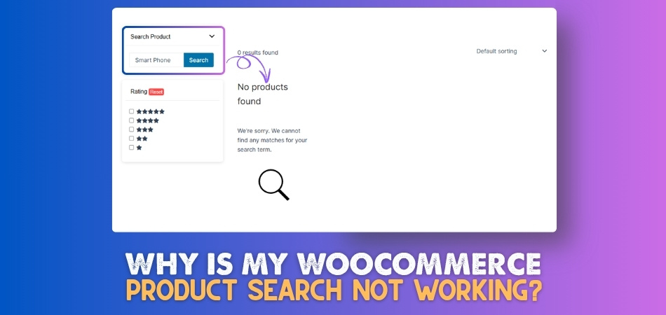Why Is My WooCommerce Product Search Not Working
