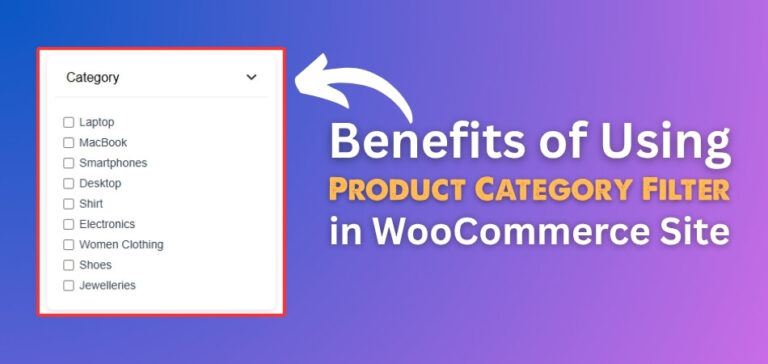 Benefits of Using Product Category Filter in WooCommerce Site