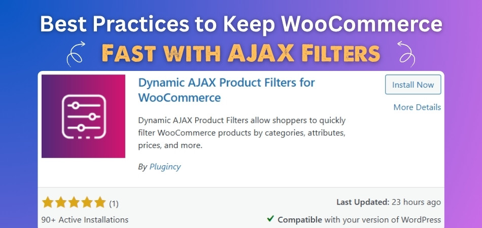 Best Practices to Keep WooCommerce Fast with AJAX Filters