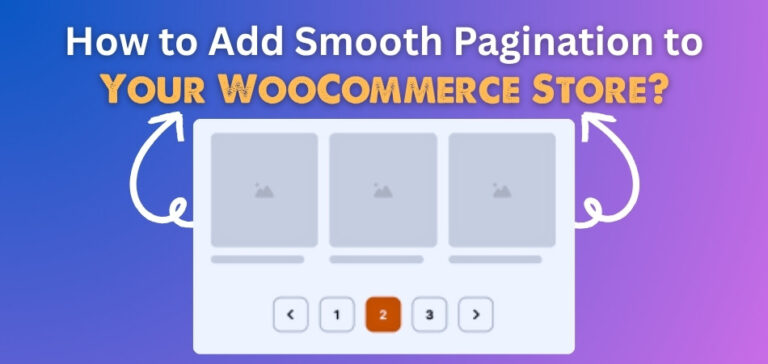 How to Add Smooth Pagination to Your WooCommerce Store