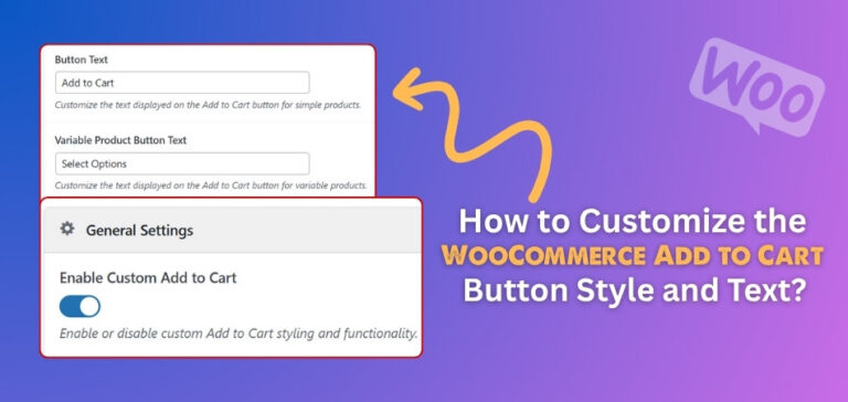 How To Customize The WooCommerce Add To Cart Button Style And Text?