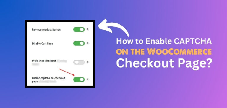 How to Enable CAPTCHA on the WooCommerce Checkout Page