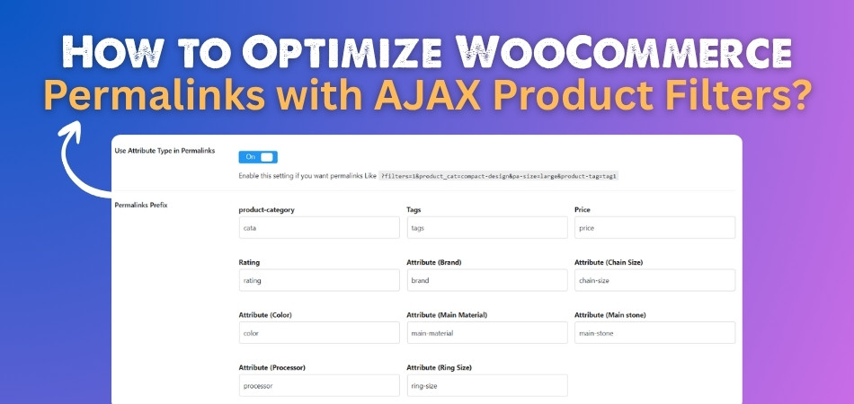 How to Optimize WooCommerce Permalinks with AJAX Product Filters?
