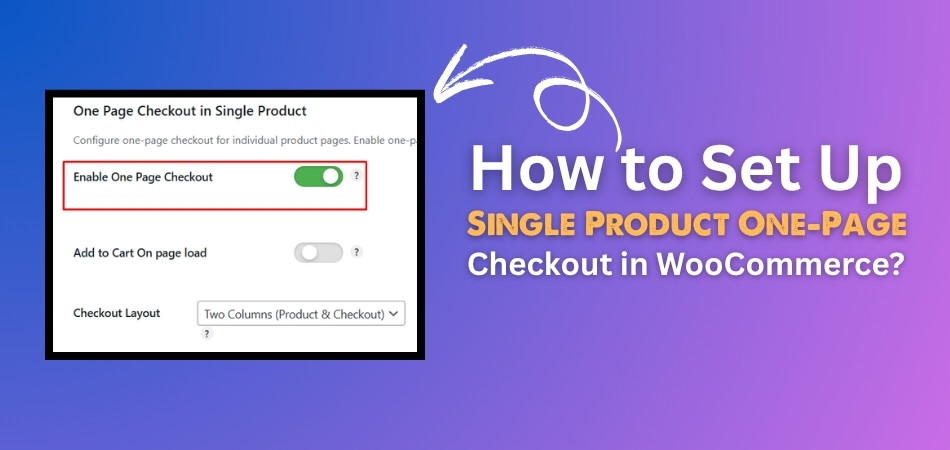 How to Set Up Single Product One-Page Checkout in WooCommerce