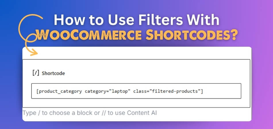 How to Use Filters With WooCommerce Shortcodes - ultimate guide