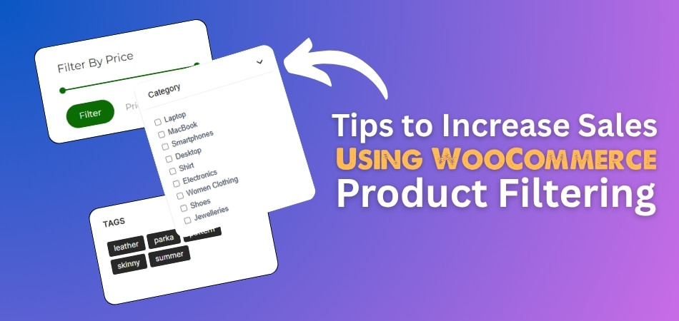 Tips to Increase Sales Using WooCommerce Product Filtering