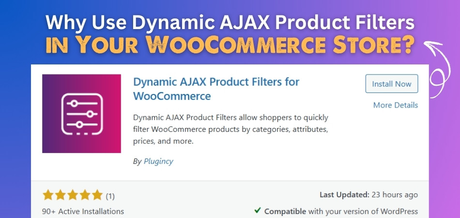 Why Use Dynamic AJAX Product Filters in Your WooCommerce Store