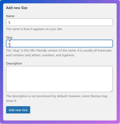 Add variations. Example for Size a.Name S, Slug s → Click Add new Size.