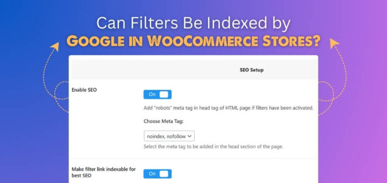 Can Filters Be Indexed by Google in WooCommerce Stores