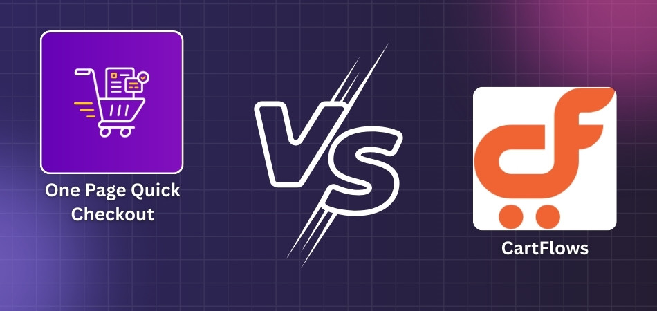 CartFlows Vs One Page Quick Checkout for WooCommerce