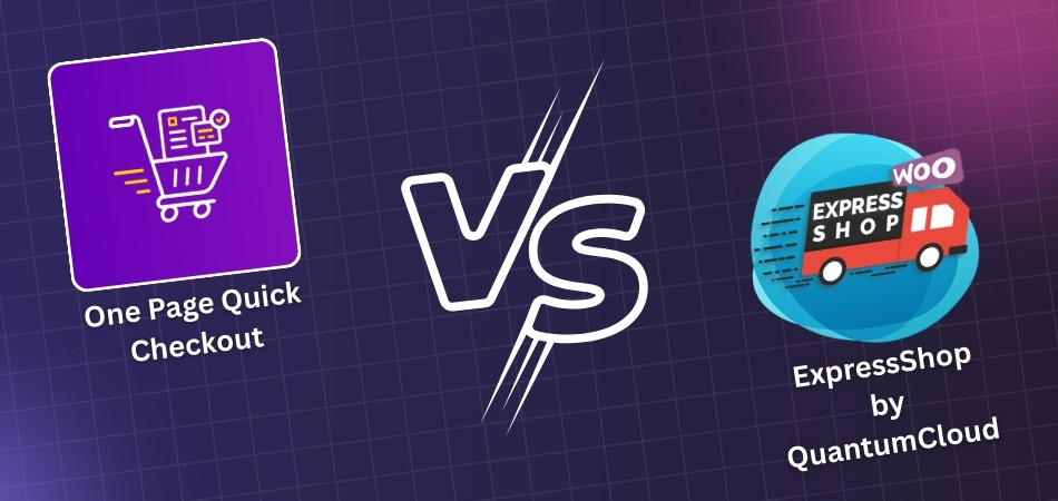 ExpressShop by QuantumCloud Vs One Page Quick Checkout for WooCommerce 