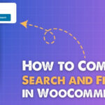 How to Combine Search and Filters in WooCommerce?
