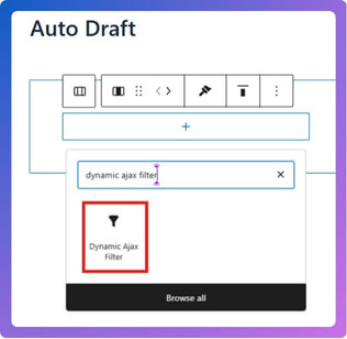 In the left column, click + and add the Dynamic Ajax Filter block.