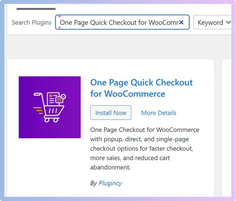 In the search box, type One Page Quick Checkout for WooCommerce.