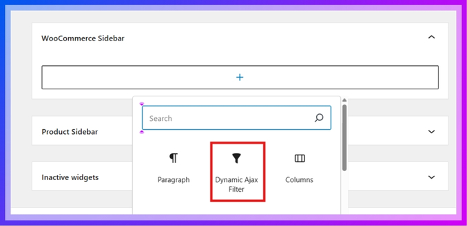 Search for Dynamic AJAX Filter, Add the block to the sidebar and Save the changes by clicking Update.