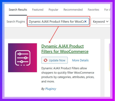 Search for Dynamic AJAX Product Filters for WooCommerce Click Install and then Activate