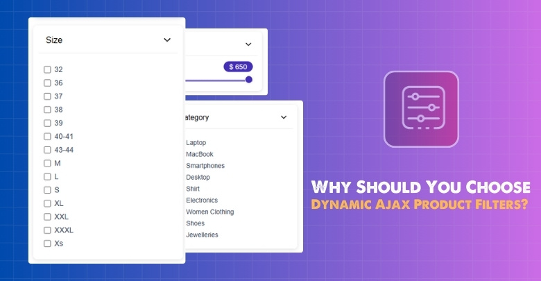 Why Should You Choose Dynamic Ajax Product Filters?