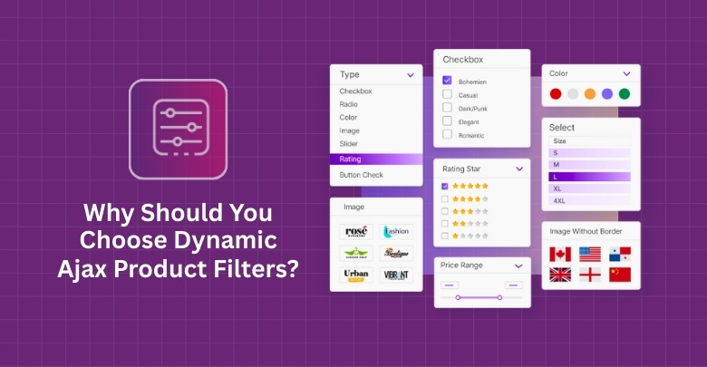 Why Should You Choose Dynamic Ajax Product Filters?