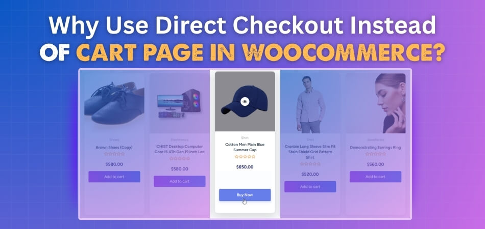 Why Use Direct Checkout Instead of Cart Page in WooCommerce