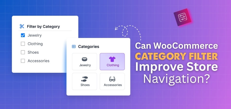 Can WooCommerce Category Filter Improve Store Navigation