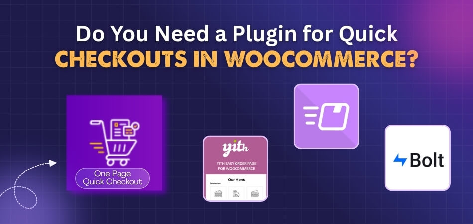 Do You Need a Plugin for Quick Checkouts in WooCommerce