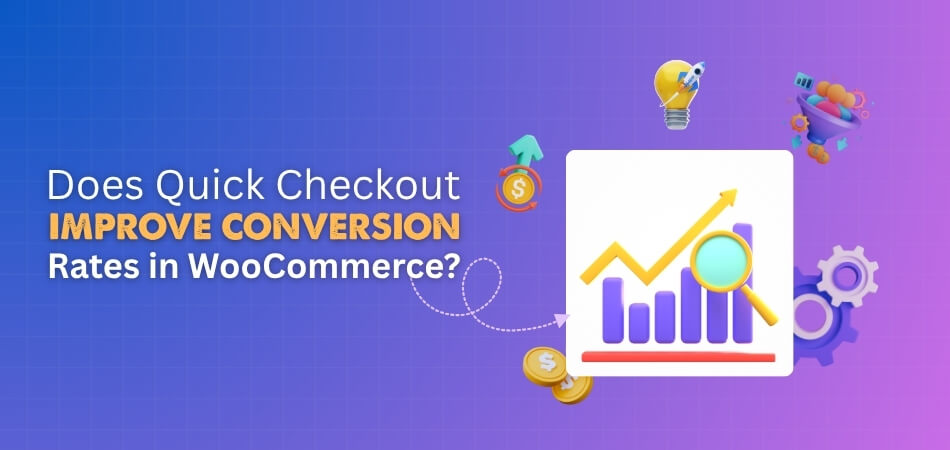 Does Quick Checkout Improve Conversion Rates in WooCommerce