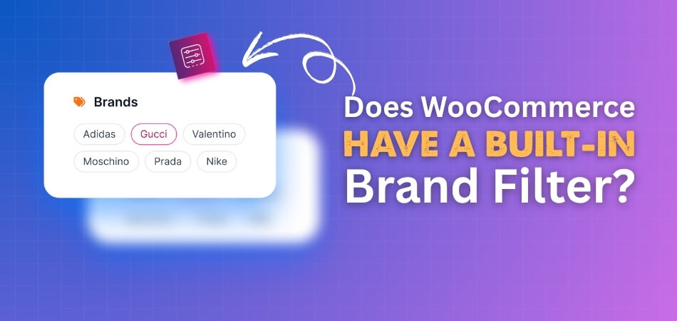 Does WooCommerce Have a Built-in Brand Filter