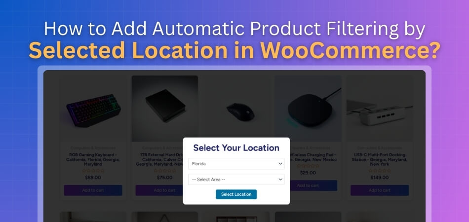 How to Add Automatic Product Filtering by Selected Location in WooCommerce