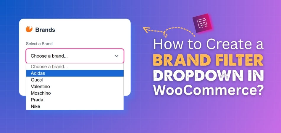How to Create a Brand Filter Dropdown in WooCommerce