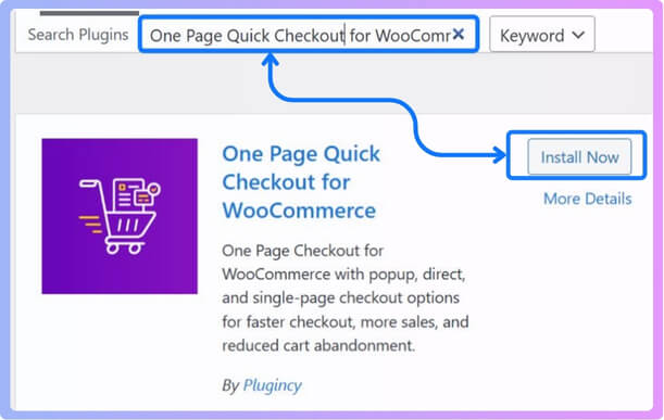 Search for One Page Quick Checkout for WooCommerce, then Click Install Now, then Activate