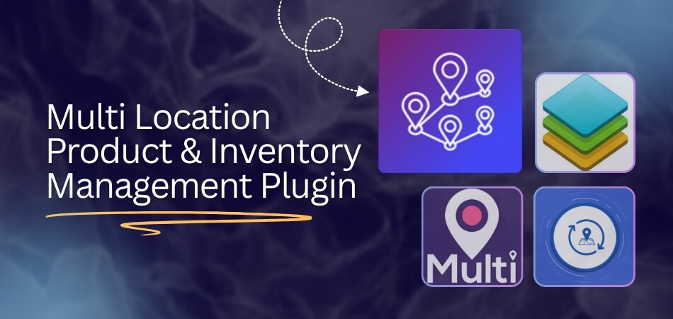 Who Should Consider Investing in a Multi Location Product & Inventory Management Plugin