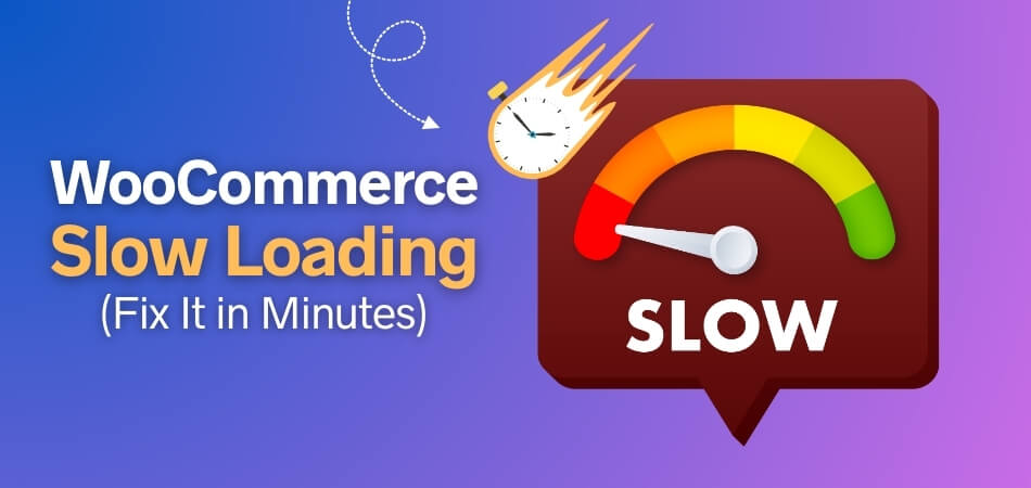 WooCommerce Slow Loading Fix It in Minutes