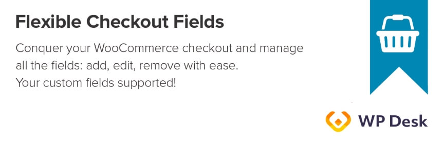 Flexible Checkout Fields for WooCommerce – WooCommerce Checkout Manager
