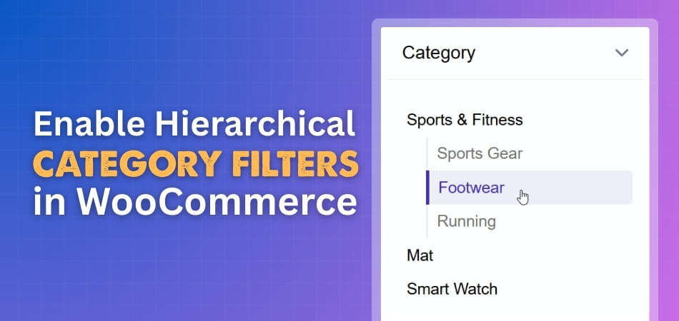 How to Enable Hierarchical Category Filters in WooCommerce