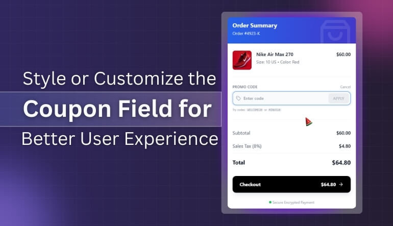 How to Style or Customize the Coupon Field for a Better User Experience