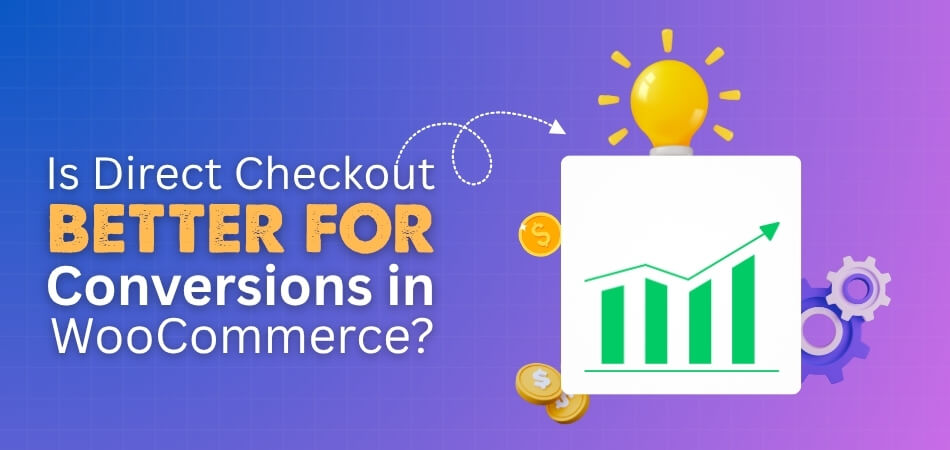 Is Direct Checkout Better for Conversions in WooCommerce