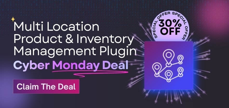 Multi Location Product & Inventory Management for WooCommerce Cyber Monday Deal 2025 Multi Location Product & Inventory Management for WooCommerce Cyber Monday Deal 2025