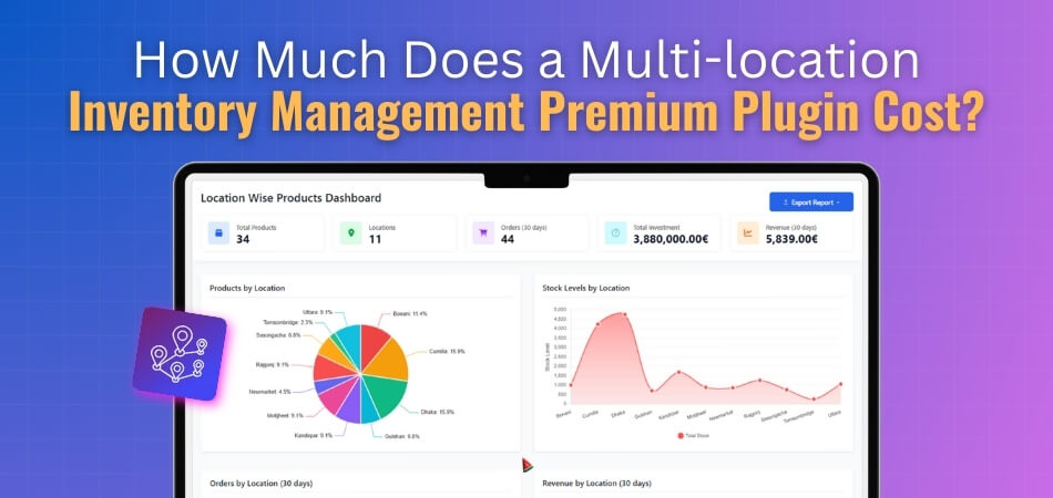 How Much Does a Multi-location Inventory Management Premium Plugin Cost