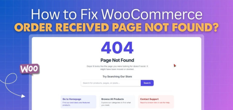 How To Fix WooCommerce Order Received Page Not Found?