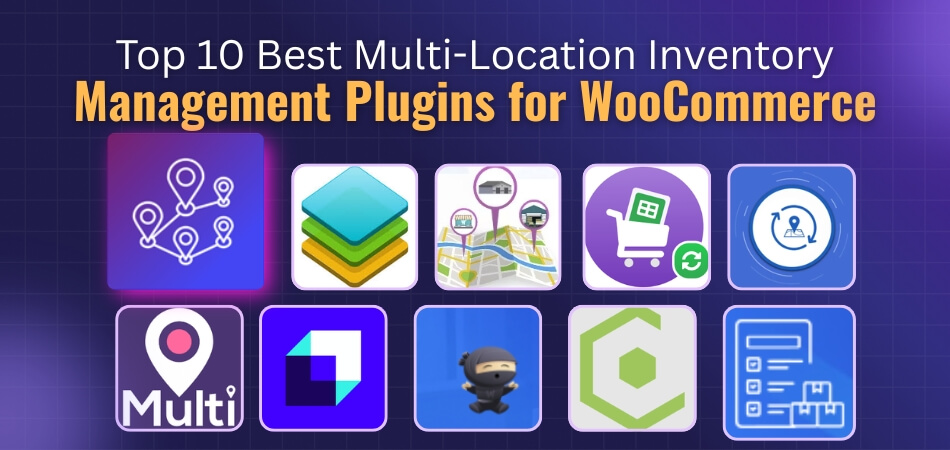 Top 10 Best Multi-Location Inventory Management Plugins for WooCommerce