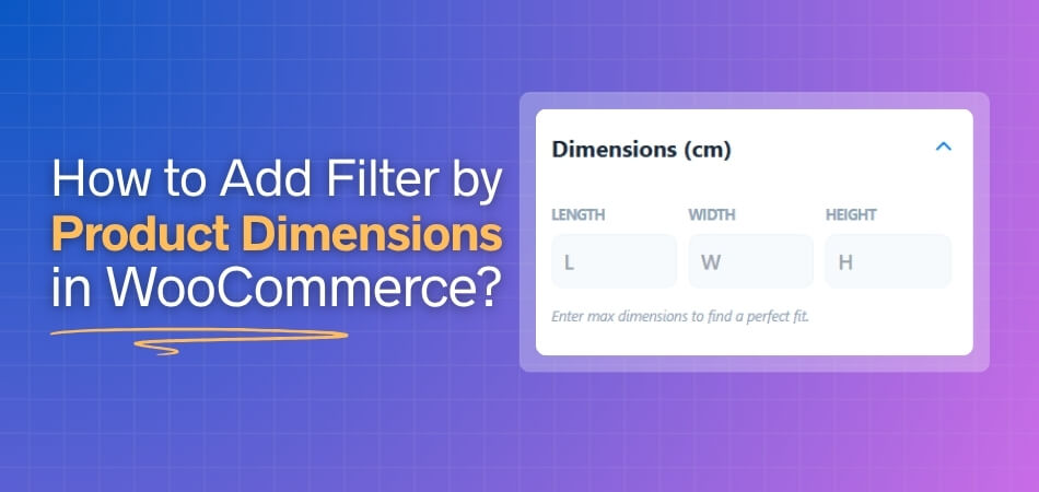 How to Add Filter by Product Dimensions in WooCommerce