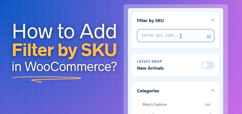 How to Add Filter by SKU in WooCommerce