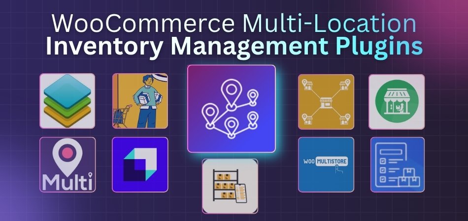 Top 10 WooCommerce Multi-Location Inventory Management Plugins
