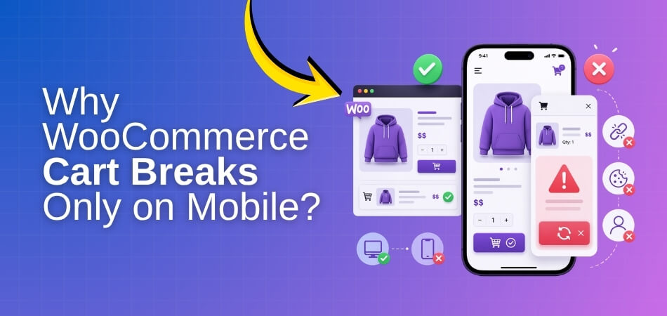 Why WooCommerce Cart Breaks Only on Mobile