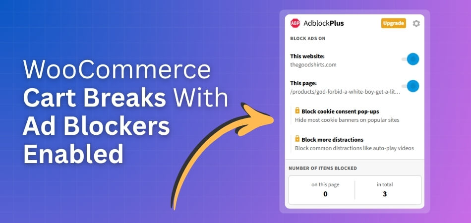 Why WooCommerce Cart Breaks With Ad Blockers Enabled