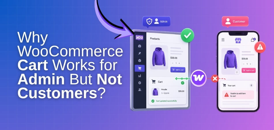 Why WooCommerce Cart Works for Admin But Not Customers
